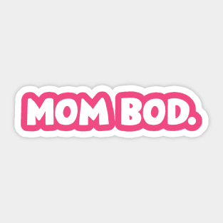 Mom Bod. Sticker